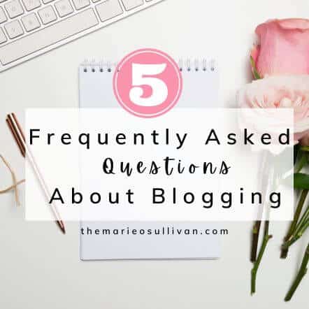 5 Frequently Asked Questions About Blogging