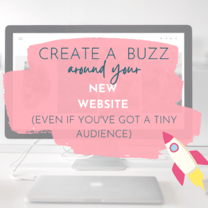 A pink graphic overlay on a computer screen reads: "Create a buzz around your new website after launching, even if you've got a tiny audience," with a small rocket illustration in the bottom right corner.