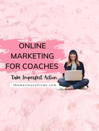 Online Marketing for Coaches (Take Imperfect Action)
